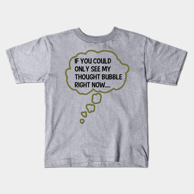 My Thought Bubble (Light B/G) Kids T-Shirt by WIZECROW